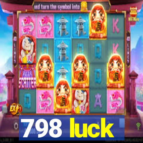 798 luck